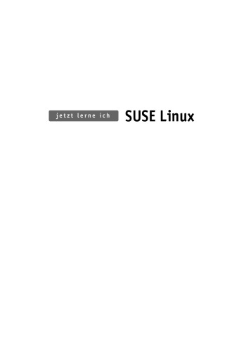 Jetzt lerne ich SUSE Linux. Das Starter-Kit zu SUSE Linux 9.3