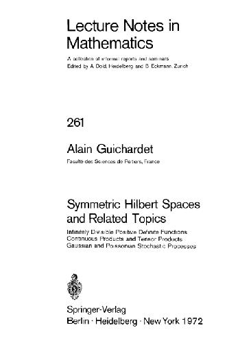 Symmetric Hilbert spaces and related topics; infinitely divisible positive definite functions, continuous products and tensor products, Gaussian and Poissonian stochastic processes