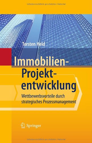 Immobilien-Projektentwicklung: Wettbewerbsvorteile durch strategisches Prozessmanagement