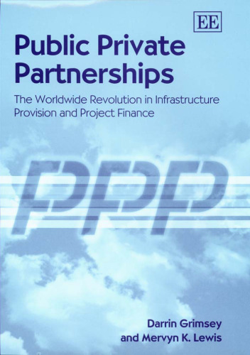 Public Private Partnerships: The Worldwide Revolution In Infrastructure Provision And Project Finance