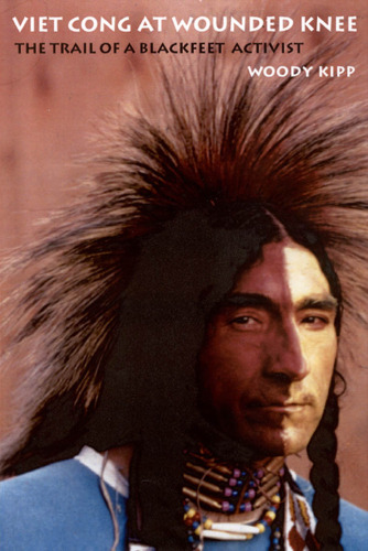 Viet Cong at Wounded Knee: the trail of a Blackfeet activist