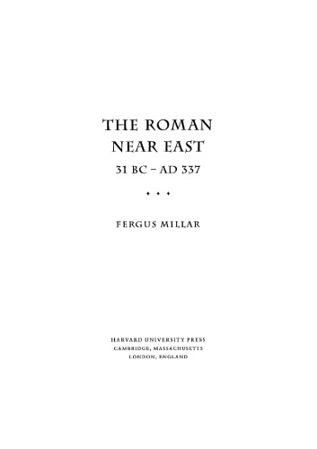 The Roman Near East: 31 BC-AD 337 (Carl Newell Jackson Lectures)