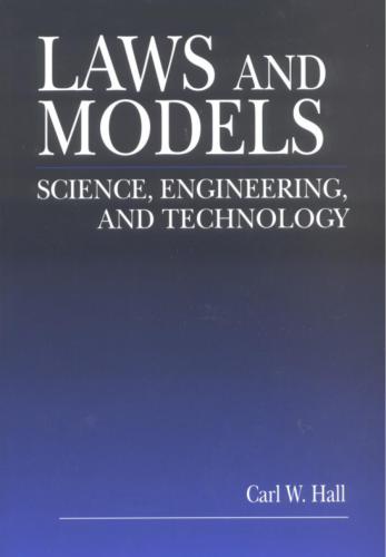 Laws and Models Science, Engineering, and Technology