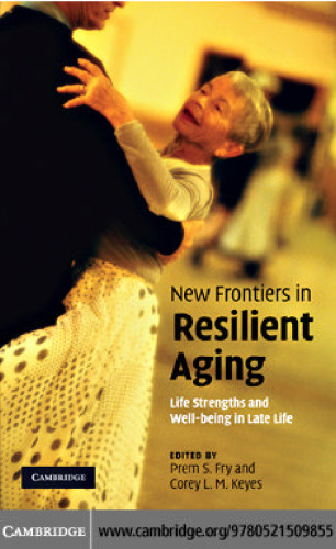 New Frontiers in Resilient Aging: Life-Strengths and Well-Being in Late Life