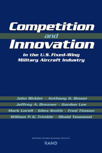 Competition and innovation: in the U.S. fixed-wing military aircraft industry, Issue 1656