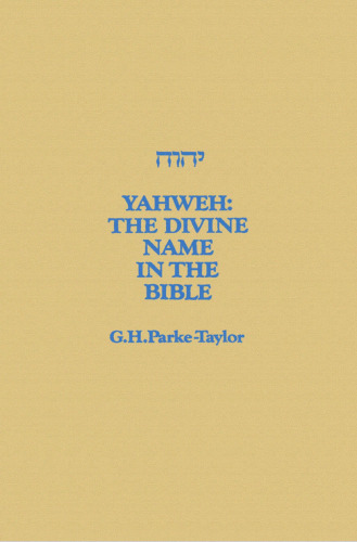 Yahweh : the divine name in the Bible