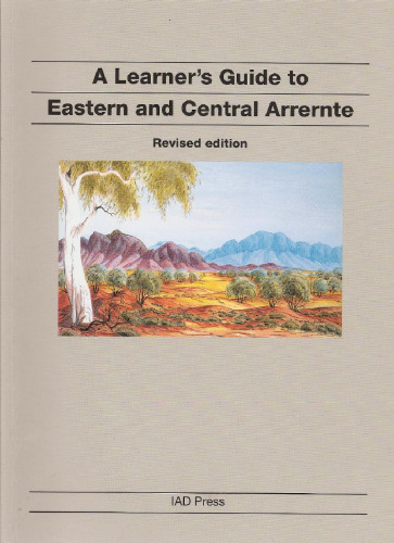 A Learner's Guide to Eastern and Central Arrernte