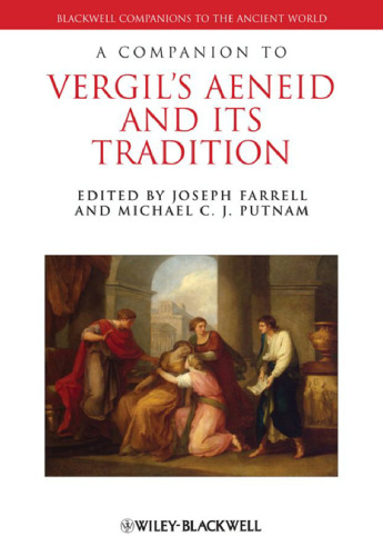 A Companion to Vergil's Aeneid and its Tradition (Blackwell Companions to the Ancient World)