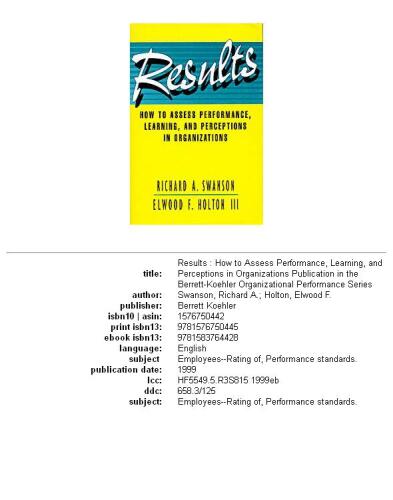 Results: How to Assess Performance, Learning, & Perceptions in Organizations (Publication in the Berrett-Koehler Organizational Performanc)