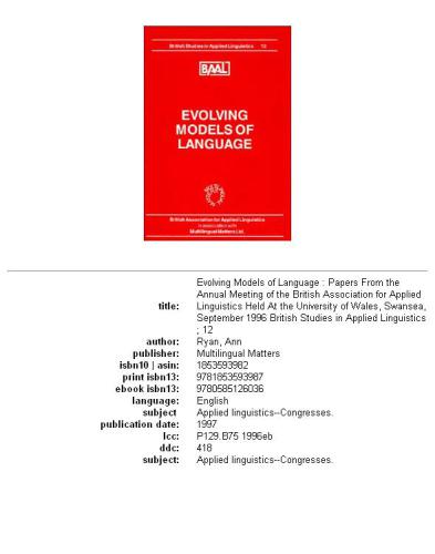 Evolving Models of Language: Papers from the Annual Meeting of the British Association for Applied Linguistics Held at the University of Wales, Swansea, ... (British Studies in Applied Linguistics, 12)