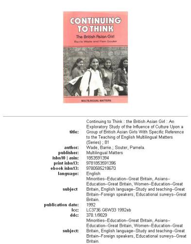 Continuing to Think: The British Asian Girl : An Exploratory Study of the Influence of Culture upon a Group of British Asian Girls With Specific Refe (Multilingual Matters)