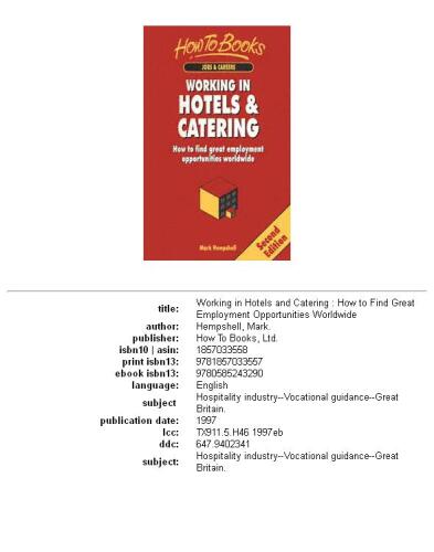 Working in Hotels & Catering: How to Find Great Employment Opportunities Worldwide (Jobs & Careers)