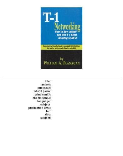 Guide to T-1 Networking: How to Buy, Install & Use T-1 From Desktop to Ds-3