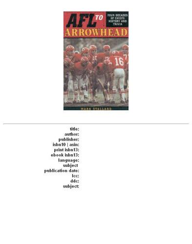 AFL to Arrowhead : Four Decades of Chiefs History and Trivia