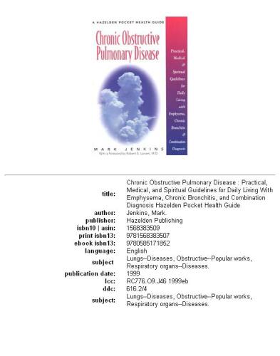 Chronic Obstructive Pulmonary Disease: Practical, Medical, and Spiritual Guidelines for Daily Living With Emphysema, Chronic Bronchitis, and Combination Diagnosis (Hazelden Pocket Health Guide)