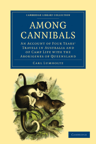 Among Cannibals: An Account of Four Years’ Travels in Australia and of Camp Life with the Aborigines of Queensland