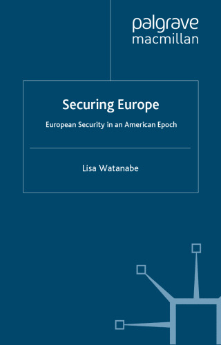 Securing Europe: European Security in an American Epoch