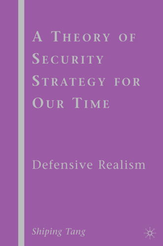 A Theory of Security Strategy for Our Time: Defensive Realism