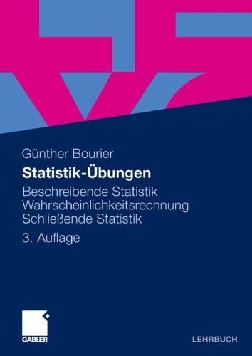 Statistik-Übungen: Beschreibende Statistik - Wahrscheinlichkeitsrechnung - Schließende Statistik 3. Auflage (Lehrbuch)