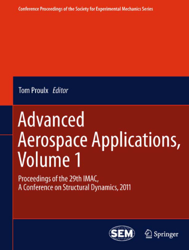 Advanced Aerospace Applications, Volume 1: Proceedings of the 29th IMAC, A Conference on Structural Dynamics, 2011