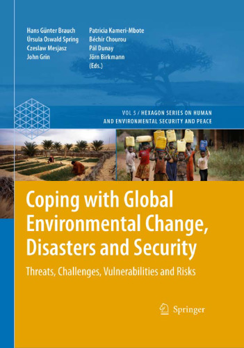 Coping with Global Environmental Change, Disasters and Security: Threats, Challenges, Vulnerabilities and Risks