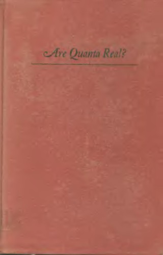 Are Quanta Real?: A Galilean Dialogue (A Midland Book)