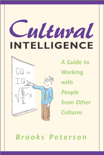 Cultural Intelligence: A Guide to Working with People from Other Cultures