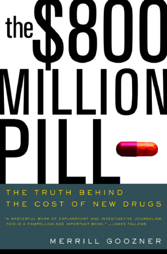 The $800 Million Pill: The Truth behind the Cost of New Drugs