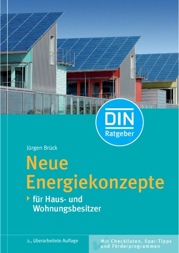 Neue Energiekonzepte: Für Haus- und Wohnungsbesitzer mit Checklisten, Spar-tipps und Förderprogrammen