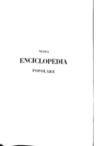 nuova enciclopedia popolare ovvero dizionario generale di scienze, lettere, arti, storia, geografia, ecc. ecc. - volume 1 (A)  djvu 