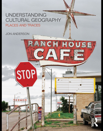 Understanding Cultural Geography: Places and Traces