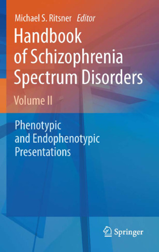 Handbook of Schizophrenia Spectrum Disorders, Volume II: Phenotypic and Endophenotypic Presentations