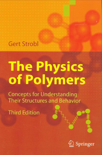 The Physics of Polymers: Concepts for Understanding Their Structures and Behavior