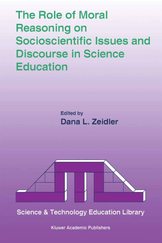 The Role of Moral Reasoning on Socioscientific Issues and Discourse in Science Education (Contemporary Trends and Issues in Science Education)