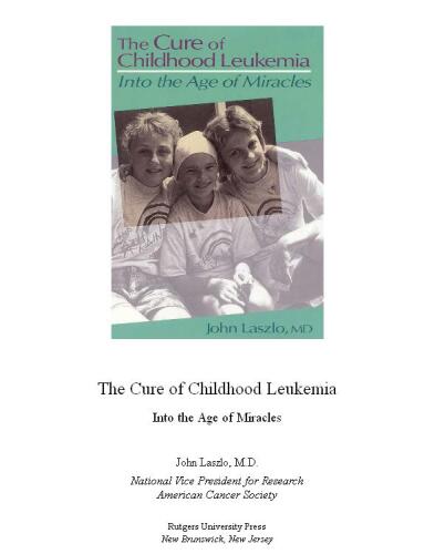 The Cure of Childhood Leukemia: Into the Age of Miracles