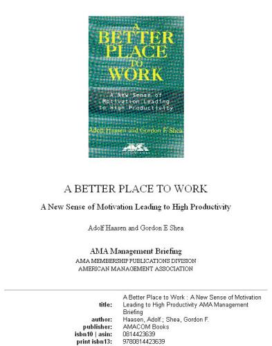 Better Place to Work. A: A New Sense of Motivation Leading to High Productivity (Ama Management Briefing)