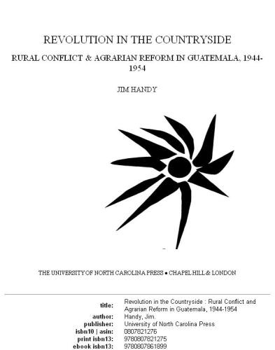 Revolution in the Countryside: Rural Conflict and Agrarian Reform in Guatemala, 1944-1954