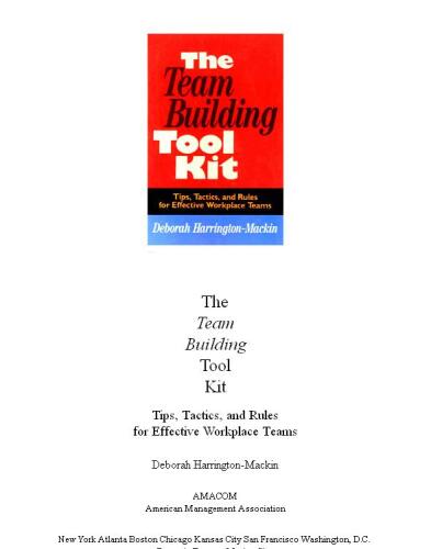 The Team-Building Tool Kit: Tips, Tactics, and Rules for Effective Workplace Teams