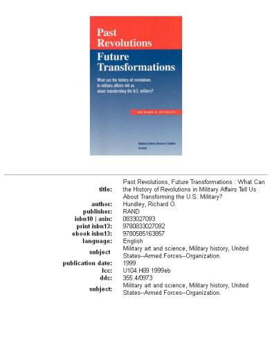 Past Revolutions,  Future Transformations: What Can the History of Military Revolutions in Military Affairs Tell Us About Transforming the U.S. Military?