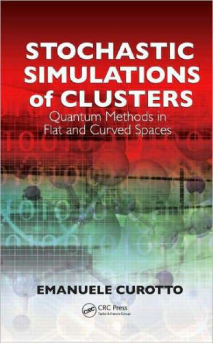 Stochastic Simulations of Clusters: Quantum Methods in  Flat and Curved Spaces