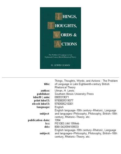 Things, Thoughts, Words, and Actions: The Problem of Language in Late Eighteenth-Century British Rhetorical Theory