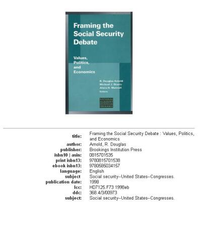 Framing the Social Security Debate: Values, Politics, and Economics (Conference of the National Academy of Social Insurance)