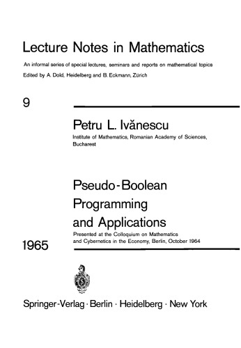 Pseudo-Boolean Programming and Applications: Presented at the Colloquium on Mathematics and Cybernetics in the Economy, Berlin, October 1964