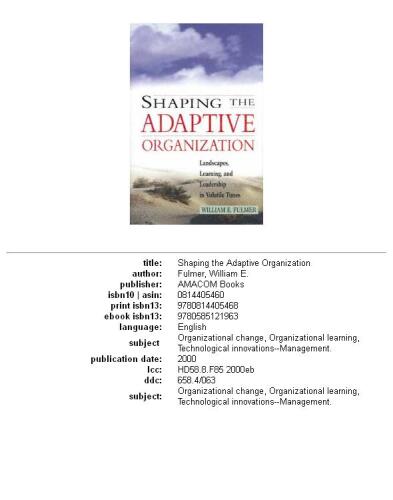 Shaping the Adaptive Organization: Landscapes, Learning, and Leadership in Volatile Times