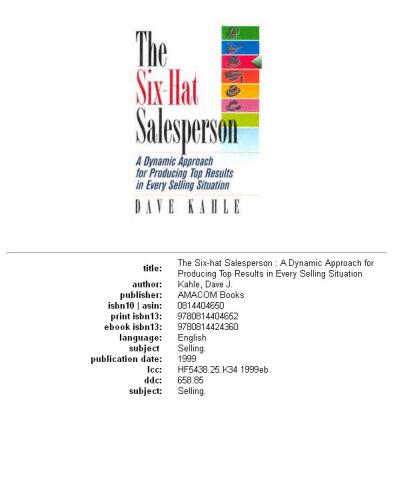 The Six-Hat Salesperson: A Dynamic Approach for Producing Top Results in Every Selling Situation