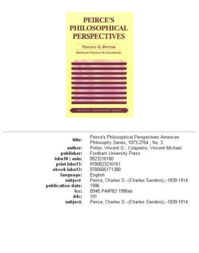 Peirce's Philosophical Perspectives (American Philosophy Series , No 3)