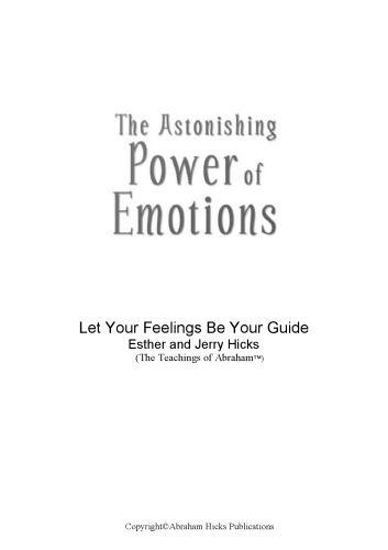 The Astonishing Power of Emotions: Let Your Feelings Be Your Guide