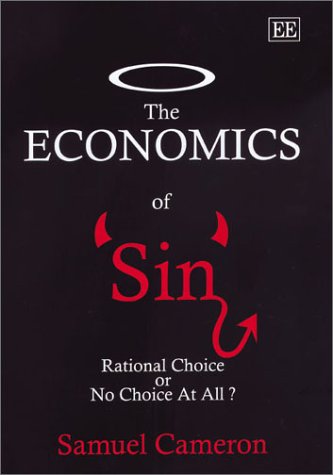 The Economics of Sin: Rational Choice or No Choice at All