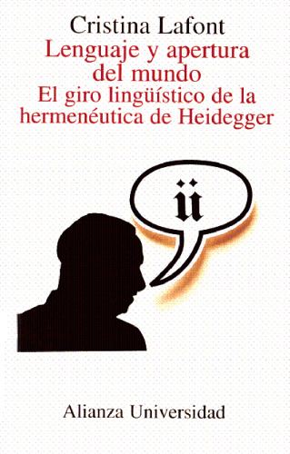 Lenguaje y apertura del mundo: El Giro Linguistico de la Hermeneutica De Heidegger