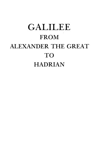 Galilee: From Alexander the Great to Hadrian 323 Bce to 135 Ce : A Study of Second Temple Judaism